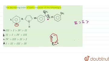 The decreasing order of basic character of the following is :  | 11 | GENERAL ORGANIC CHEMISTRY ...