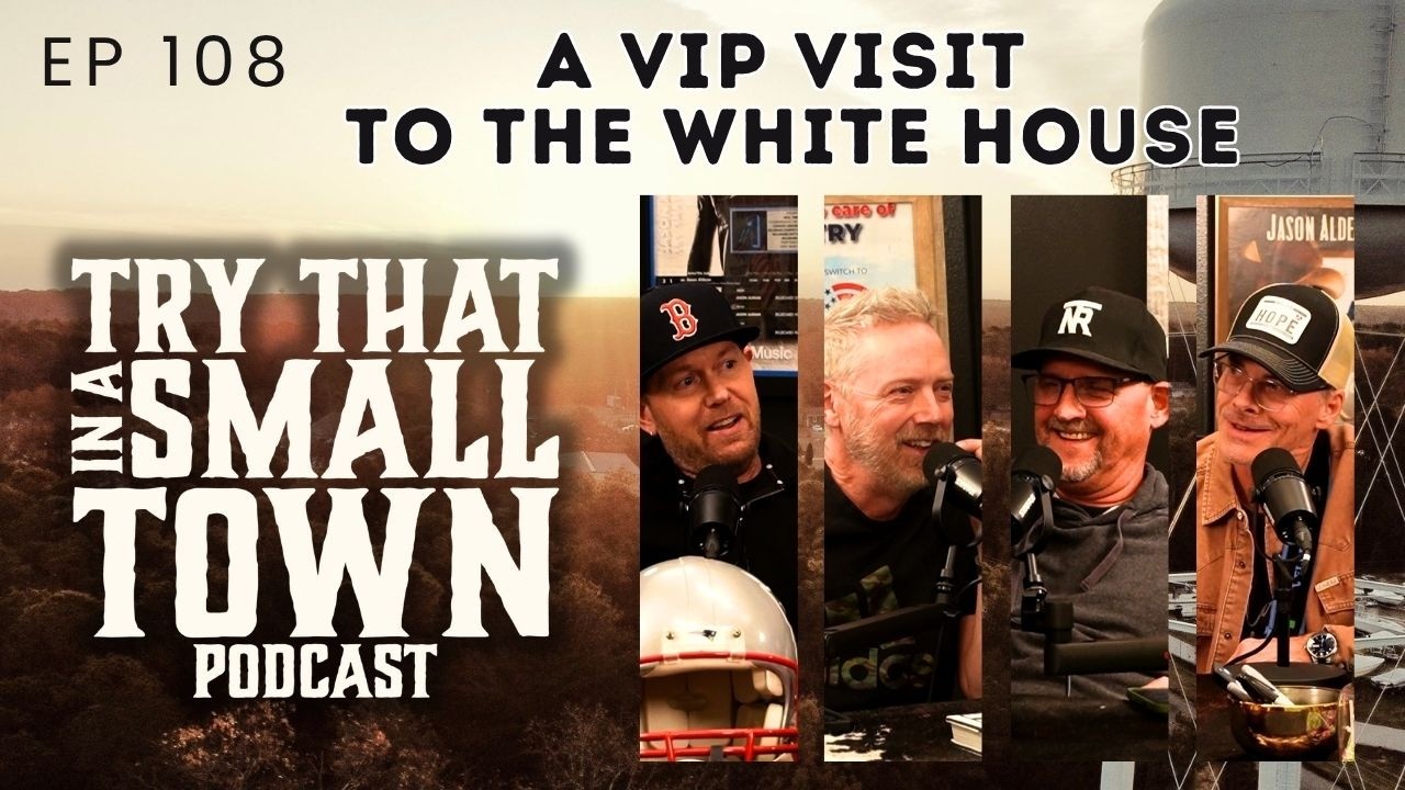 Try That In a Small Town Podcast
