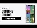 How to Combine Photos Together on iPhone (No Apps Needed)