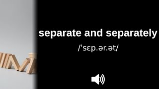 How to pronounce separate and separately (CORRECTLY!)