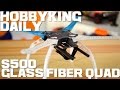 HobbyKing Daily - S500 Glass Fiber Quad