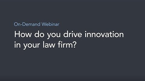 How do you drive innovation at your law firm? Clip from the unexpected benefits of AI in legal work