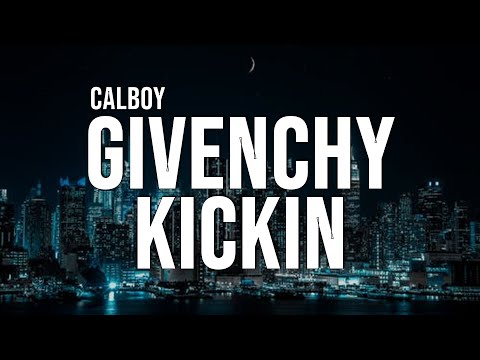 Calboy – Givenchy Kickin (Lyrics) ft. Lil Baby x Lil Tjay