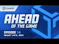 Ahead of the Game Ep. 14