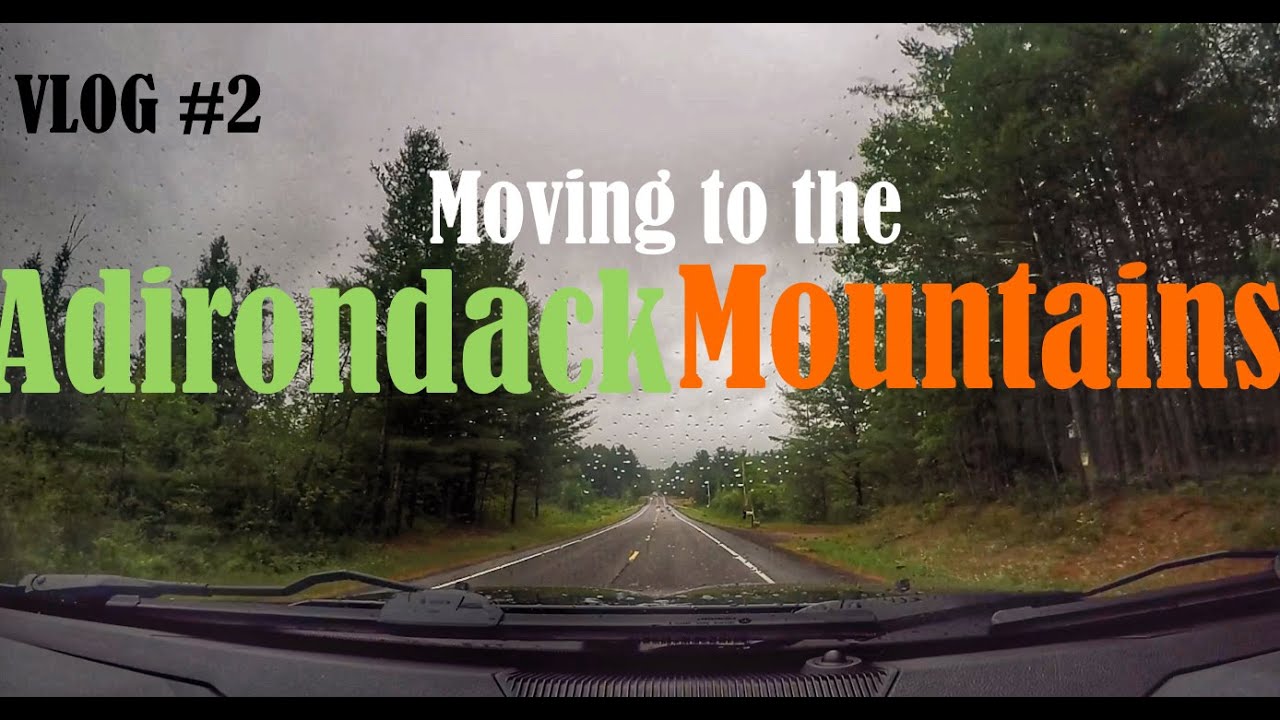 VLOG #2: Moving to the Adirondack Mountains
