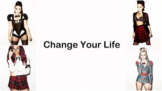 Little Mix - Change Your Life [Lyrics]
