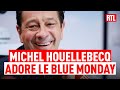 Laurent Gerra : Michel Houellebecq adore le Blue Monday 🤣