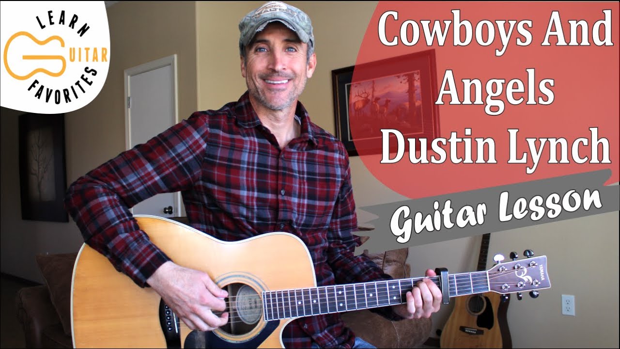 Cowboys And Angels Dustin Lynch Guitar Lesson Tutorial YouTube