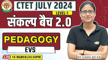 CTET July 2024 | EVS Pedagogy, Pedagogy CTET Level 1, Demo #3, संकल्प बैच 2.0, CTET CDP By Gargi Mam