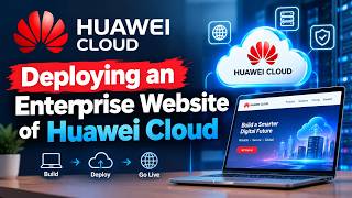 Lab: Deploying an Enterprise Website on Huawei cloud