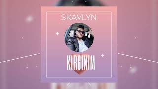 Kırgınım - Skavlyn