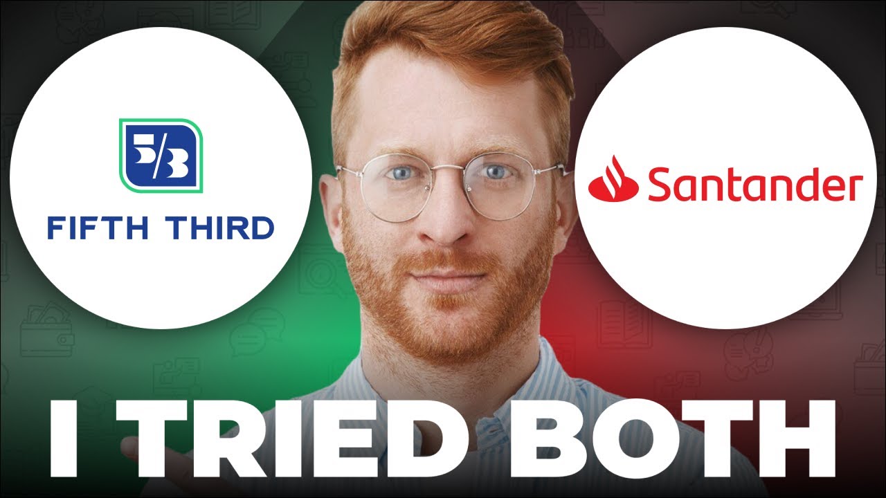 Fifth Third Bank vs Santander Bank: Which is Better?