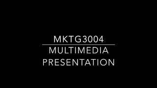 MKTG3004 - Multimedia Presentation