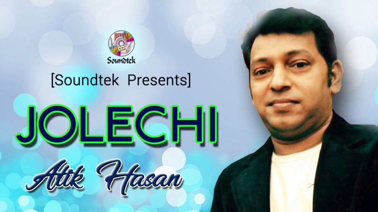 Atik Hasan | Jolechi | জ্বলেছি | Bangla Music Video | Soundtek - YouTube