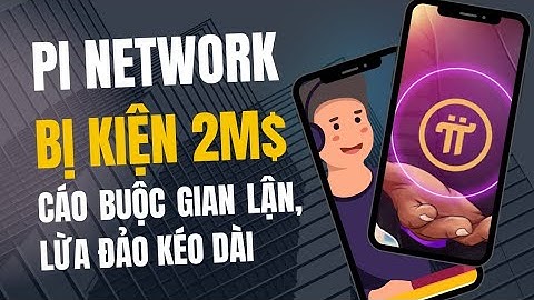 Pi Network Đối Mặt Vụ Kiện 2 Triệu Đô với Cáo Buộc Gian Lận Lừa Đảo Kéo Dài.
