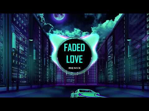 Video Faded Love Remix - Nhạc Tiktok Thịnh Hành - youtube
