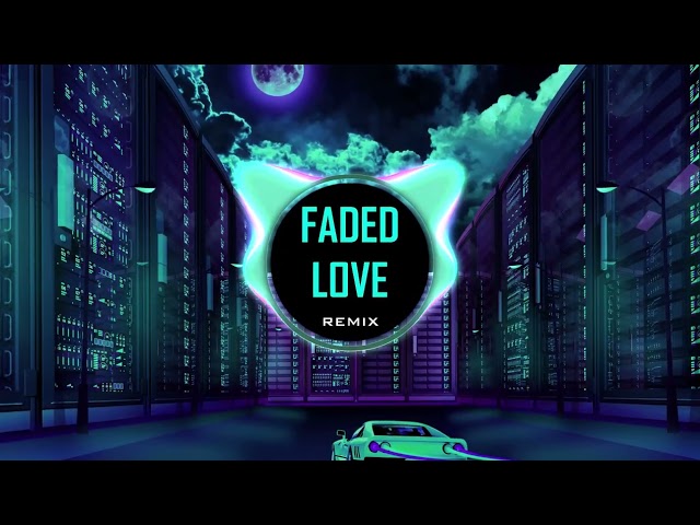 Faded Love Remix - Nhạc Tiktok Thịnh Hành class=