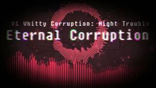 - ETERNAL CORRUPTION - V.S Whitty CORRUPTION: NIGHT TROUBLE OST