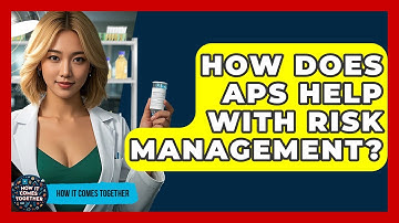 How Does APS Help With Risk Management? - How It Comes Together