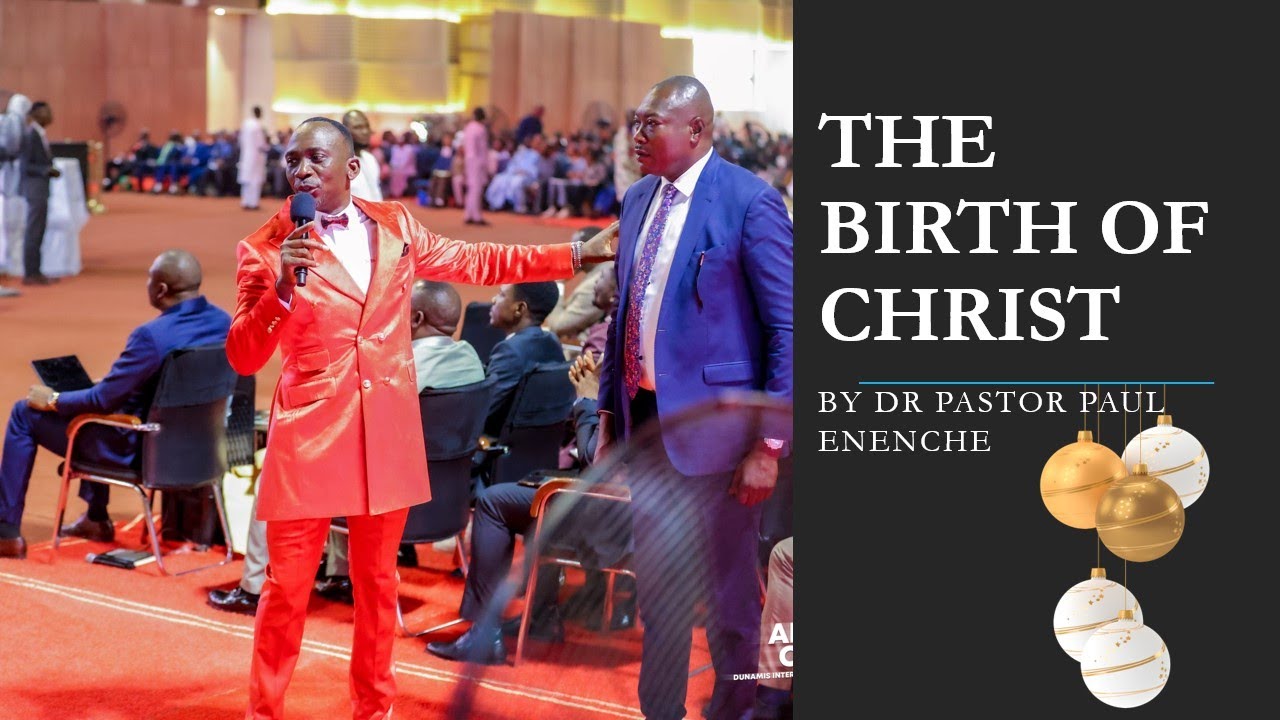 THE BIRTH OF CHRIST by DR PAUL ENENCHE (2024 Christmas Sermon) - YouTube