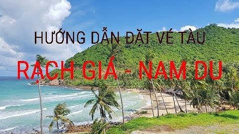 Từ rạch giá đi nam du bao nhiêu km năm 2024