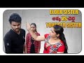 ELDER SISTER VS YOUNGER SISTER || PART 2 || Dharma Paddu 143 ||