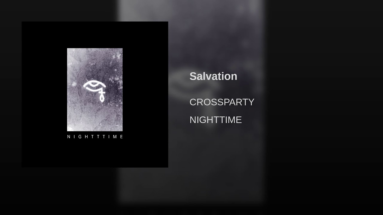 Watch Crossparty - Salvation on YouTube Watch Crossparty - Salvation on YouTube