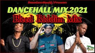 Bleed Riddim Mix (Full) Rygin King, Chronic Law, Squash x Zizi, Jashii, Silk Boss, Teebone & More.