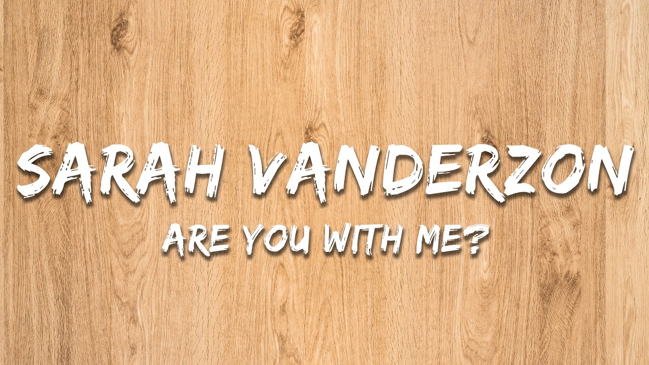 Sarah Vanderzon - Are You With Me (Lyrics)