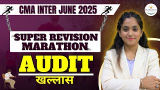 CMA Inter Audit Super Revision Marathon 🔥🔥|  CMA Inter June 2025 | CMA Disha Dua
