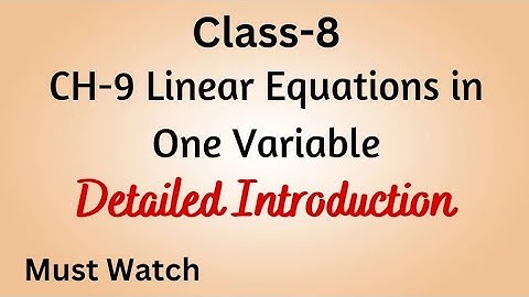 CH-9 Linear Equations in One Variable | Detailed Introduction| Class-8 | D.A.V. | Must Watch