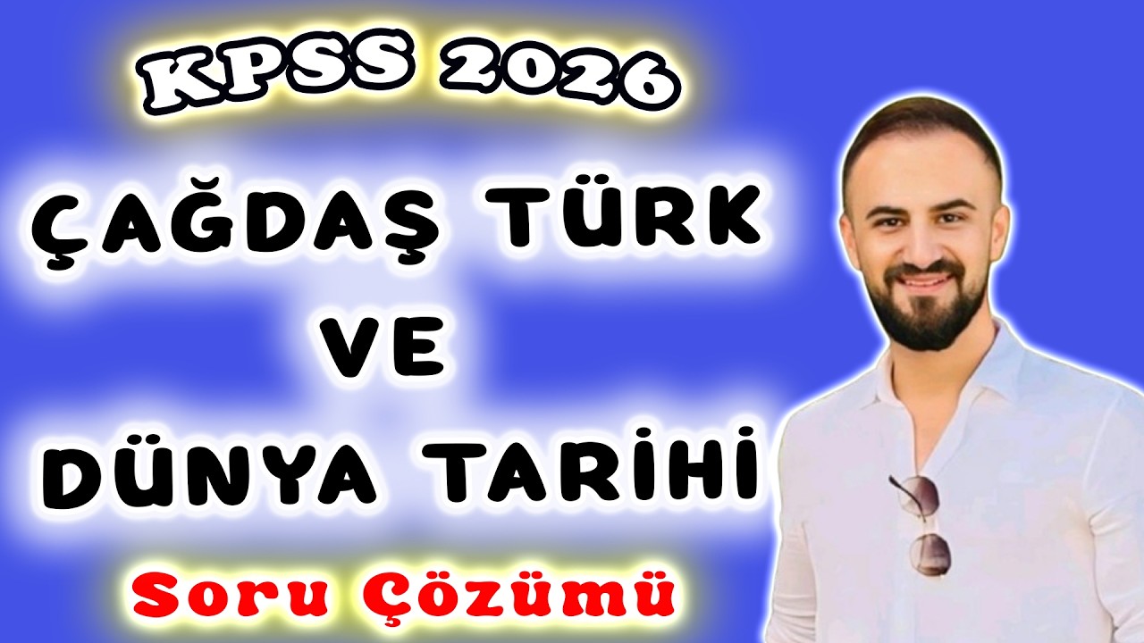 16) Çağdaş Türk ve Dünya Tarihi Soru Çözümü KPSS 2026