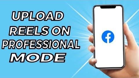 How To Upload Reels on Facebook Professional Mode