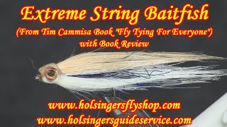 Extreme String Baitfish, Book Review of Fly Tying for Everyone, Holsinger's Fly Shop