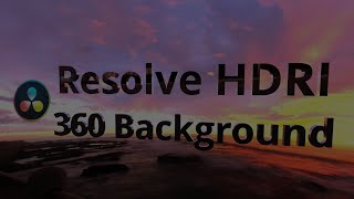 Davinci Resolve - How to Use HDRI Images as a 360 Background Video