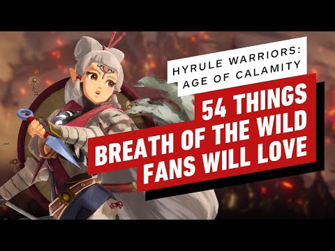 54 Things Breath of the Wild Fans Will Love About Hyrule Warriors: Age of Calamity