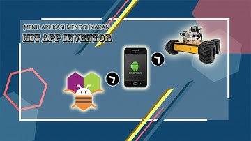 Cara membuat Kontrol Robot dengan Android menggunakan App Inventor