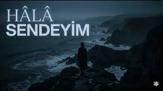 HÂLÂ SENDEYİM – (Duygusal)2026