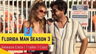 Florida Man Season 3 Release Date | Trailer | Cast | Expectation | Ending Explained