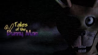 Tales of the Bunny Man 6/20 Challenge (No Commentary) FNaF Fangame