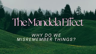 Celebrity The Mandela Effect: Why Do We Misremember Things? Wealth