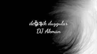 değişik duygular - DJ Akman (lyrics) Resimi