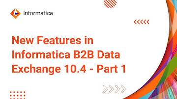 Introduction to New Features in Informatica B2B Data Exchange 10.4 - Part 1