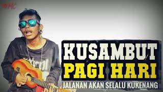 Download Lagu Lirik_KUSAMBUT PAGI HARI | JALANAN AKAN SELALU KU KENANG | SAHRUL DAN UKELELE MP3