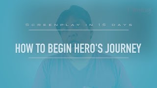 How To Write A Movie Script For Beginners  Day 8 - How To Begin Hero's Journey | Hindi