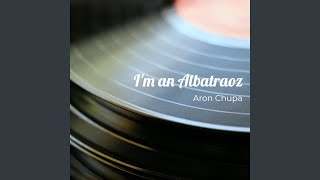 Video thumbnail of "Release - I'm an Albatraoz"