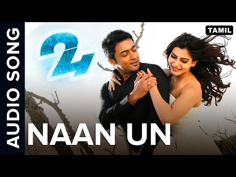 naan-un-|-full-audio-song-|-24-tamil-movie