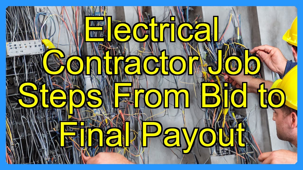 Electrical Contractor Job Steps From Bid to Final Payout
