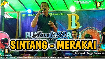 SINTANG MERAKAI Vocal ABANDY BL || Perform with BUJANG LAPUK AUDIO 🔴 LIVE ENSAID PENDEK
