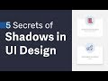 UI Design Drop Shadows Master Class → 5 Secrets of creating soft shadows in User Interfaces